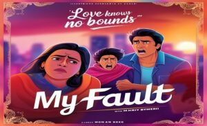 my fault full movie hindi